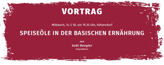 VORTRAG: Speiseöle in der basischen Ernährung